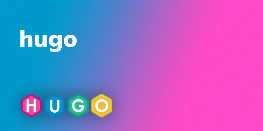 Hugo - 世界上最快的网站构建框架